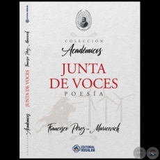 JUNTA DE VOCES - Autor: FRANCISCO PREZ MARICEVICH - Ao 2022